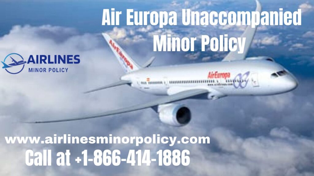 Air Europa Unaccompanied Minor Policy