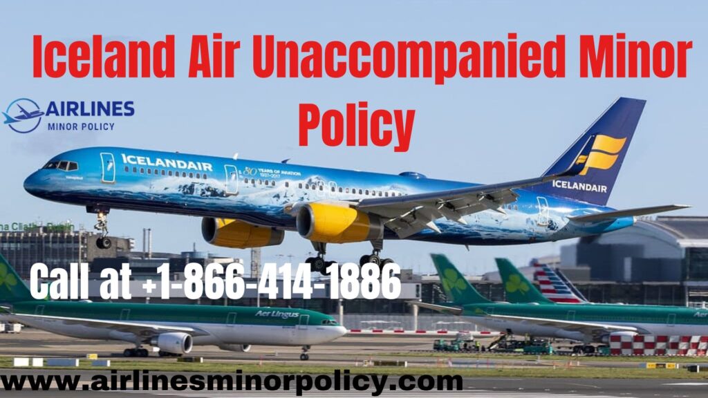 Iceland Air Unaccompanied Minor Policy