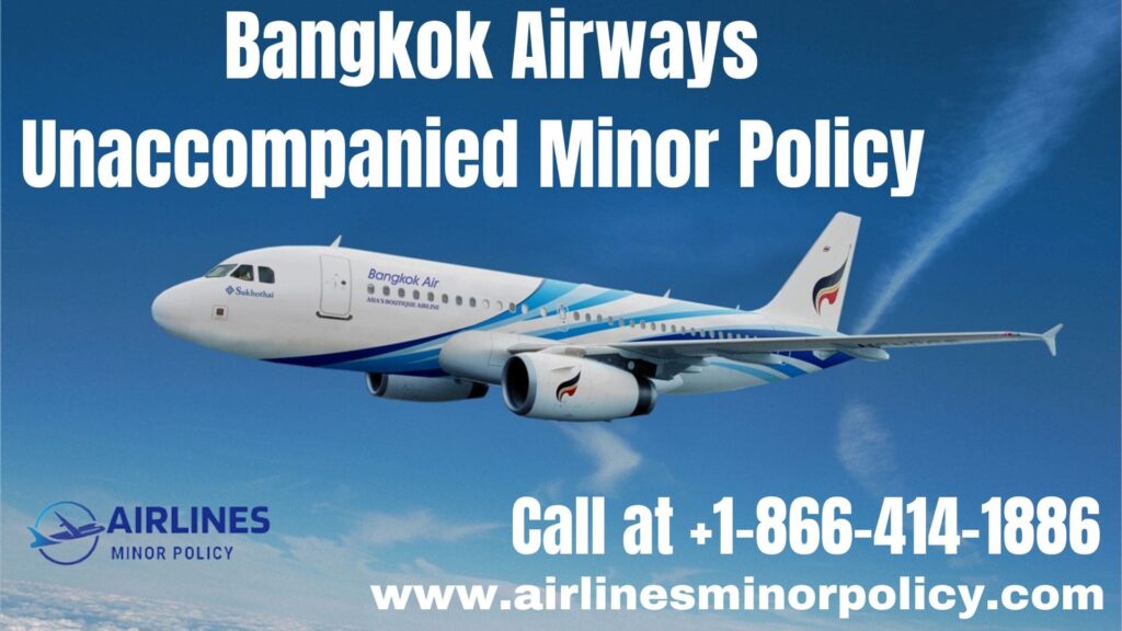 Bangkok Airways Unaccompanied Minor Policy